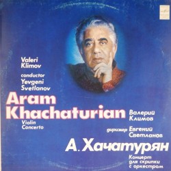 Пластинка Валерий Климов (скрипка) Арам Хачатурян. Концерт для скрипки с оркестром